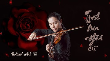 Tình xưa nghĩa cũ - Violinist Anh Tú: Live Studio - 旧梦不需记 - Mộng xưa đừng nên nhớ - St: Hoàng Thiêm