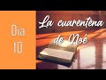 Cuarentena de fe - Día 10 - La Cuarentena de Noé