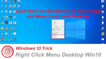 Cách thêm nút Shutdown, Restart, Sleep vào Menu chuột phải Desktop | Windows 10 Trick