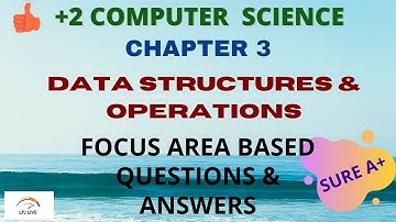 PLUS TWO COMPUTER SCIENCE|FOCUS AREA|MALAYALAM TUTORIAL|CHAPTER 3|DATA STRUCTURES AND OPERATIONS