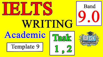 IELTS/Academic- Writing- Task 1, 2- Band Score 9.0- Template 9