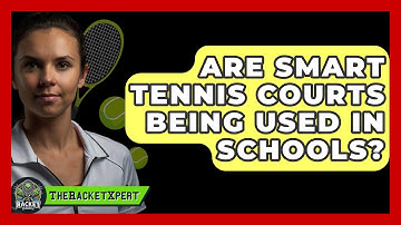 Are Smart Tennis Courts Being Used In Schools? - The Racket Xpert
