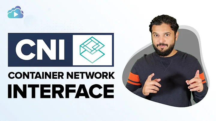 Container Network Interface (CNI) Explained in 7 Minutes