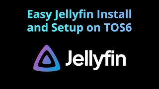 How to Install & Use Jellyfin on TOS 6? screenshot 3