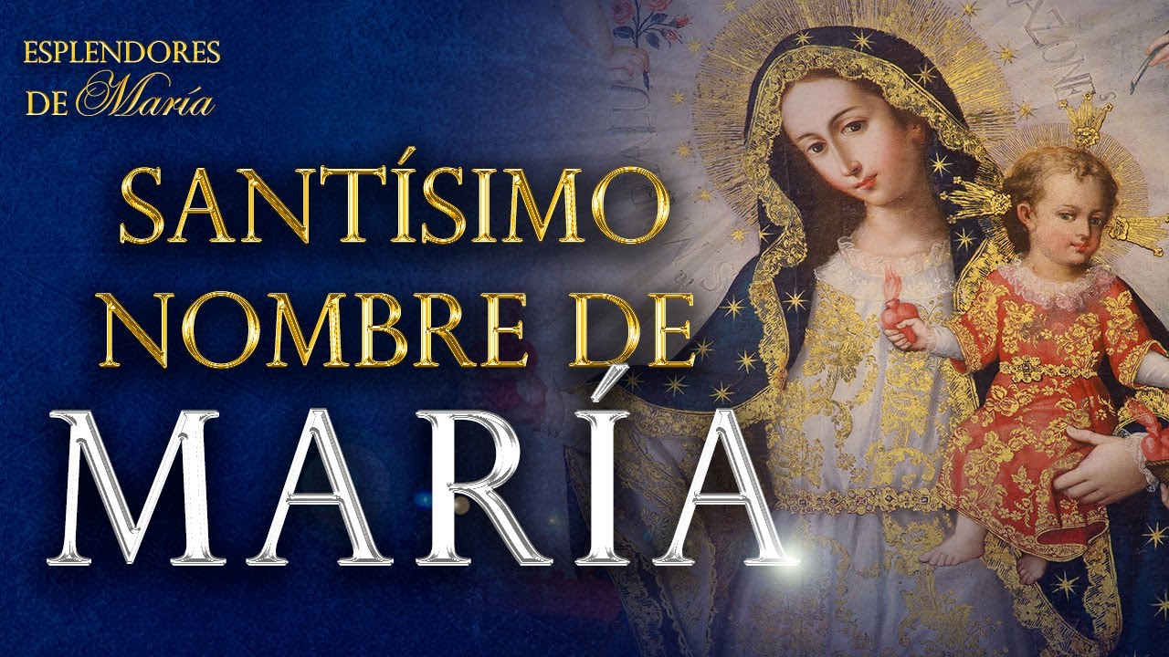 El DULCE Nombre de MARÍA 🌟 ESPLENDORES DE MARÍA