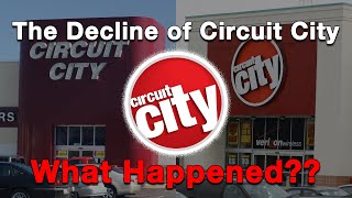 The Decline of Circuit City...What Happened?