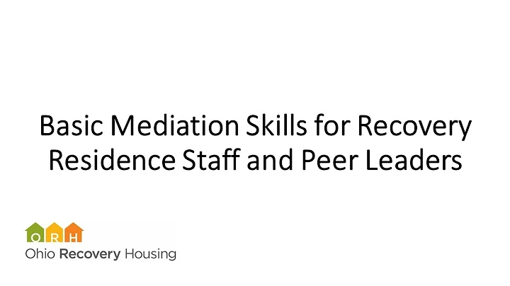 Basic Mediation Skills for Recovery Residence Staff and Peer Leaders