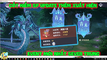 Đấu La Đại Lục-Hồn Sư Đối Quyết : Cốt KIẾM SP Update Thêm Xuất Hiện, Event Mới Nhất Sever Trung