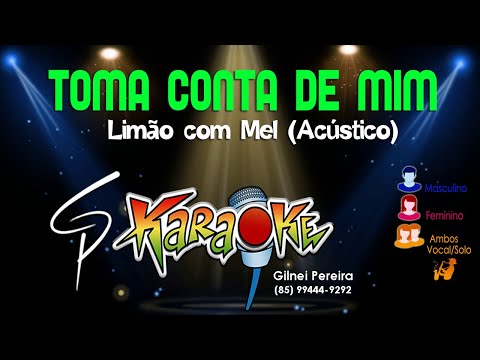 Video thumbnail for Karaokê Limão com Mel - Toma Conta de Mim (Acústico)