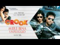 Pritam - Mere Bina (Unplugged) Best Audio Song|Crook|Emraan Hashmi|Neha Sharma|Kumaar Mp3 Song