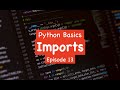 Python Basics - Imports (Episode 13)