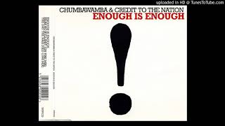 Chumbawamba and Credit To The Nation - Enough Is Enough