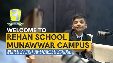 Welcome To Rehan School Munawwar Campus - The First AI and Internet School On Planet Earth
