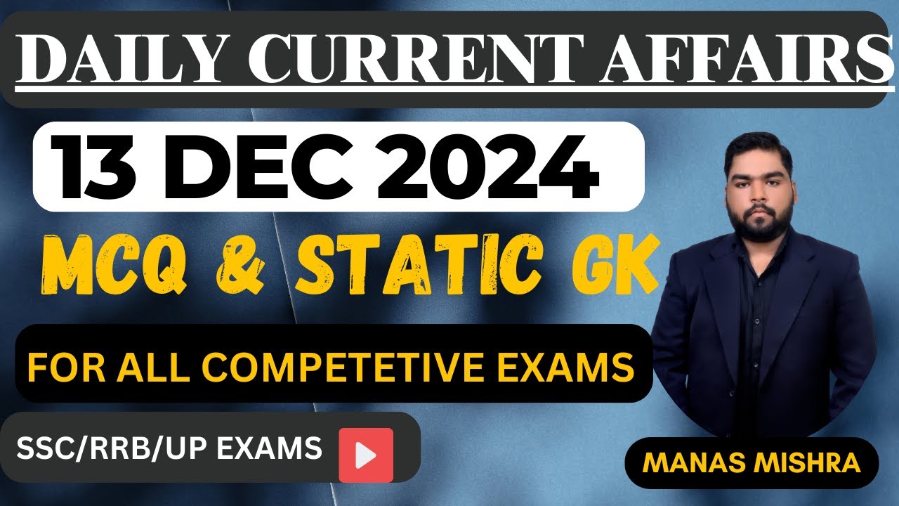 Current Affairs | 13 December 2024 | SSC GD | RRB NTPC | Current ...