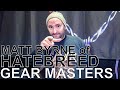 Hatebreed's Matt Byrne - GEAR MASTERS Ep. 167