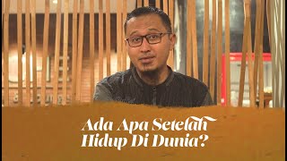 Video Pendek: Ada Apa Setelah Hidup Di Dunia? - Ustadz Hanan Yasir, MA