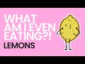 History of Lemons - What Am I Even Eating?!