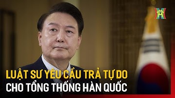 Luật sư yêu cầu trả tự do cho Tổng thống Hàn Quốc | Tin quốc tế | Tin tức