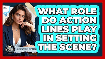 What Role Do Action Lines Play In Setting The Scene?