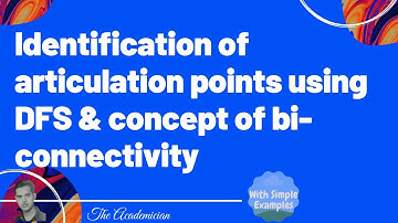 [Algo 29] Identification of articulation points using DFS and concept of bi-connectivity