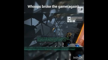 Breaking the Game in, Portal 2.