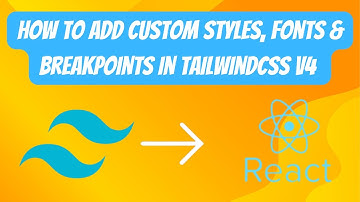 How to Add Custom FONT in Tailwind CSS V4 & React | Add  BREAKPOINTS,GOOGLE FONTS ,COLORS