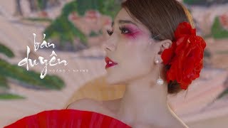 BÁN DUYÊN  | HOÀNG Y NHUNG [OFFICAL MV 2019]