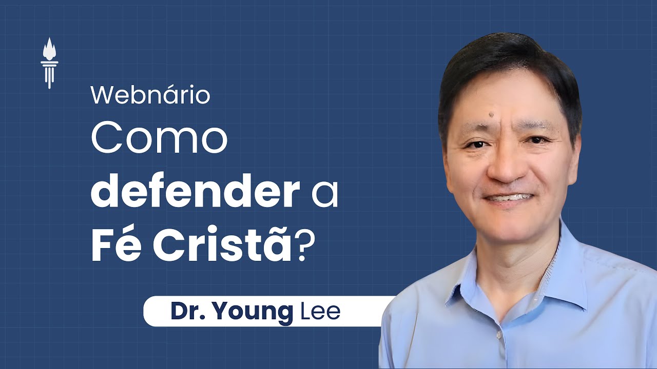Apologética Cristã: Fundamentos Bíblicos e Métodos | Com Dr. Young Lee ...