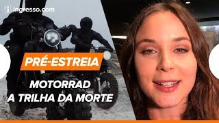 Pré-estreia | Motorrad - A Trilha da Morte | Ingresso.com