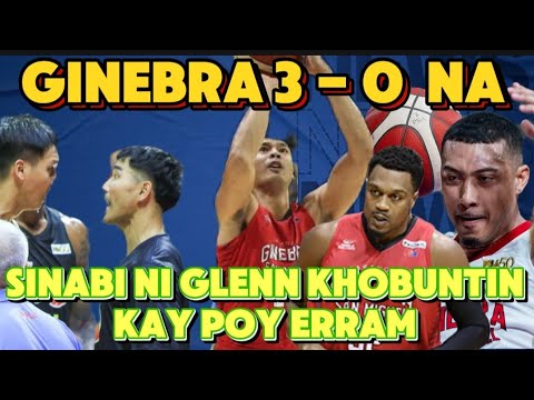 GINEBRA 3 0 NA (ANG SINABI NI GLENN KHOBUNTIN SA NAGING AWAY NILA NI POY ERRAM GINEBRA 3 0 NA (ANG SINABI NI GLENN KHOBUNTIN SA NAGING AWAY NILA NI POY ERRAM