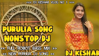 New Purulia oll hit Sed Nonstop dj Songs 2024 || Purulia Sed Dj Song || Robot Bass | Dj Keshab Vlog