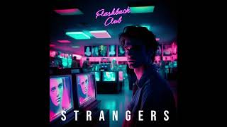 Flashback Club - Strangers (Audio)