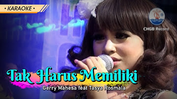 Tak Harus Memiliki Gerry Mahesa feat Tasya Rosmala OM. ADELLA (KARAOKE)