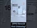 OPPO Reno16 First Quick Unboxing!