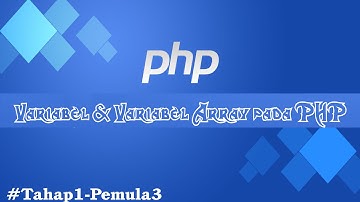 Tutorial PHP Dasar 3 : Memasukkan Data & membuat Array pada PHP | HD