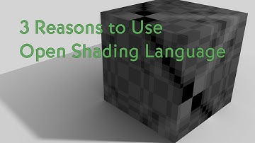 3 Reasons to Use Open Shading Language