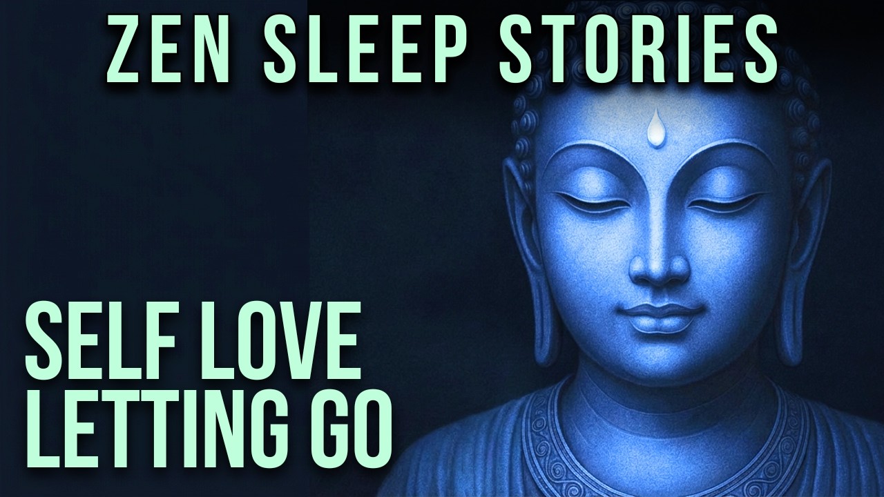 Self-Love and Letting Go | 3 Hours of Zen Sleep Stories to Fall Asleep ...