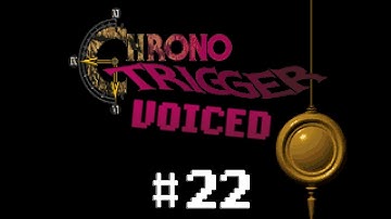 Chrono Trigger Voiced Let