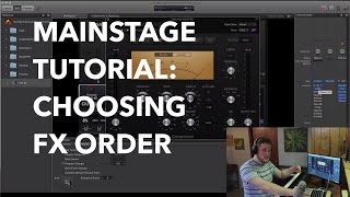 MainStage Tutorial: How to choose the order of your audio FX - Sunday Sounds