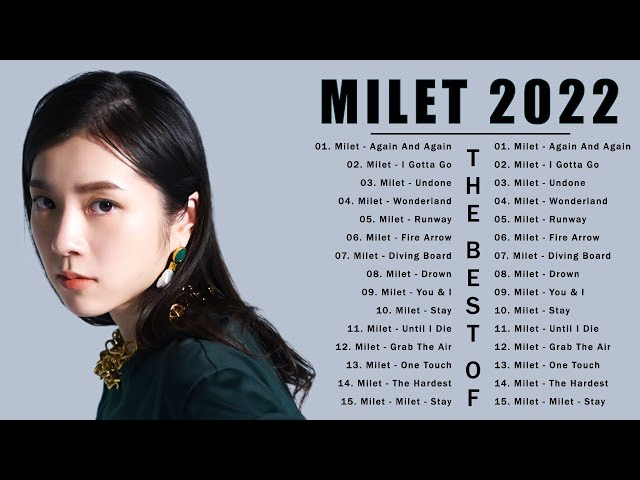 Milet New Song Playlist 2023 - Milet 新曲 人気曲 2023 class=