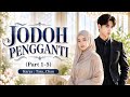 Jodoh Pengganti (Part 1-5) | Tara_Chan - KBM App