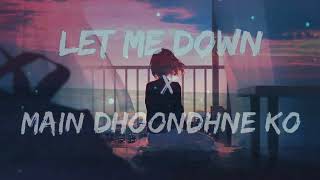 Let Me Down Slowly x Main Dhoondne Ko Zamaane Mein Song [ Slowed and Reverb ] Lofi Mix Reverb Brand