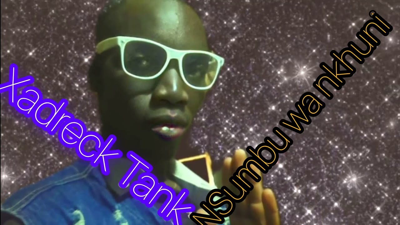 Xadreck Tank--NSUMBU WA NKHUNI 