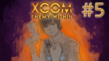 Xcom Enemy Within [Episode 5]