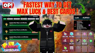 How to Get the BEST CARDS FAST! 🍀 MAX LUCK Guide (DETAILED) in Anime Card Clash (Roblox)