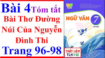 Ngữ Văn 7 Bài 4 | Bài Thơ Đường Núi Của Nguyễn Đình Thi | Trang 96 - 98 | Kết Nối Tri Thức | Tóm Tắt