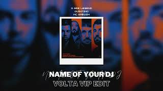 Quintino ft. MC Ambush - Name Of Your DJ (3 Are Legend Edit) (VOLTA VIP Edit)