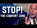 5 ways to step out of comfort and into success jim rohn motivation