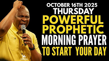 [Thursday, 16th October] EARLY MORNING Powerful Prophetic Morning Prayers By Apostle Joshua Selman