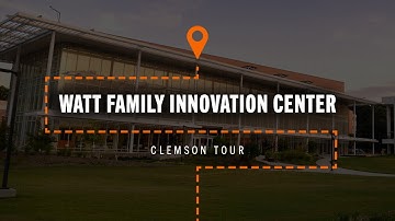 Clemson Tour: The Watt Family Innovation Center